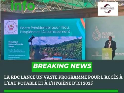 Ressources hydrauliques: la RDC lance un vaste programme pour l’accès à l’eau potable et à l’hygiène d’ici 2035
